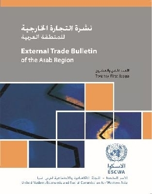 External Trade Bulletin of the Arab Region, Issue No. 21 - Economic and Social Commission for Western Asia United Nations