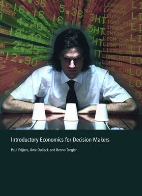 PP0195 Introductory Economics for Decision Makers - Paul Fritjers, Uwe Dulleck, Benno Torgler