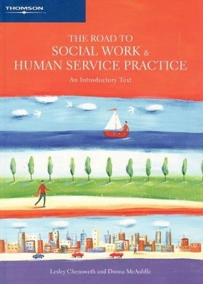 The Road to Social Work and Human Service Practice - Lesley Chenoweth