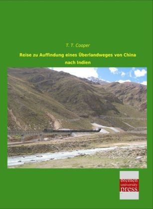 Reise zu Auffindung eines Ãberlandweges von China nach Indien