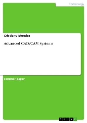 Advanced CAD/CAM Systems - Cristiano Mendez