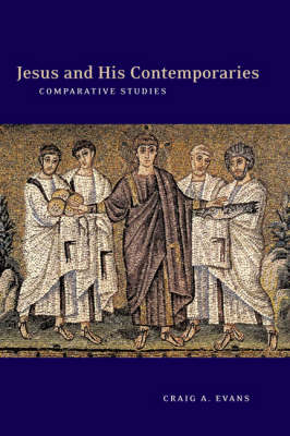 Jesus and His Contemporaries - Craig A. Evans