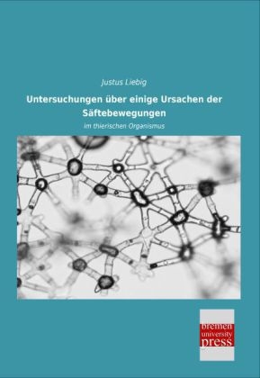 Untersuchungen &Atilde;&frac14;ber einige Ursachen der S&Atilde;&curren;ftebewegungen - Justus Liebig