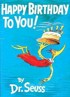 Happy Birthday to You! -  Dr. Seuss