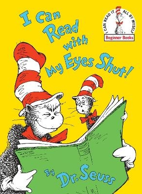 I Can Read With My Eyes Shut -  Dr. Seuss