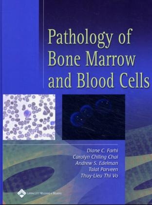 Pathology of Bone Marrow and Blood Cells - Diane C. Farhi, Carolyn Chiling Chai, Talat Parveen, Andrew S. Edelman, Thuy-Lieu Thi Vo