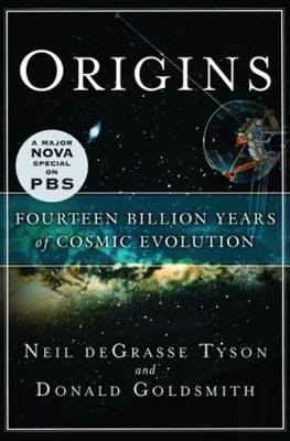 Origins: Fourteen Billion Years of Cosmic Evolution - Neil deGrasse Tyson, Donald Goldsmith