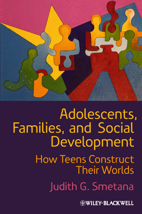 Adolescents, Families, and Social Development - Judith G. Smetana