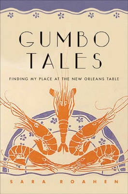 Gumbo Tales - Sara Roahen