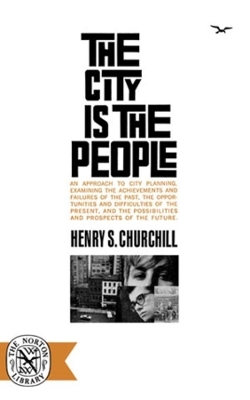 The City Is the People - Henry S. Churchill