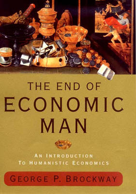 The End of Economic Man - George P. Brockway