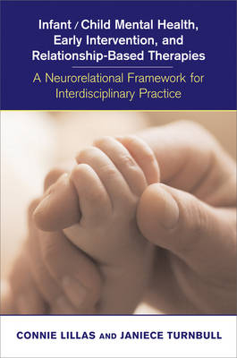 Infant/Child Mental Health, Early Intervention, and Relationship-Based Therapies - Connie Lillas, Janiece Turnbull