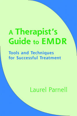 A Therapist's Guide to EMDR - Laurel Parnell