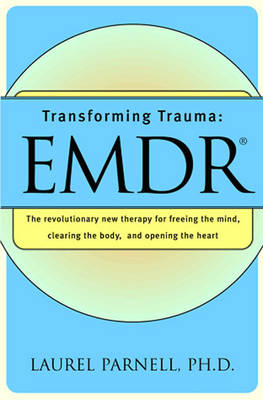 Transforming Trauma - Laurel Parnell
