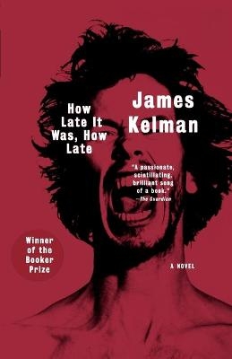 How Late It Was, How Late - James Kelman