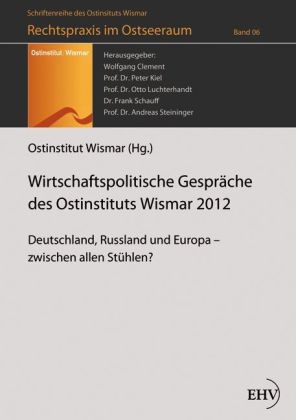 Wirtschaftspolitische Gespr&auml;che des Ostinstituts Wismar 2012