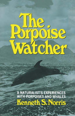 The Porpoise Watcher - Kenneth S. Norris