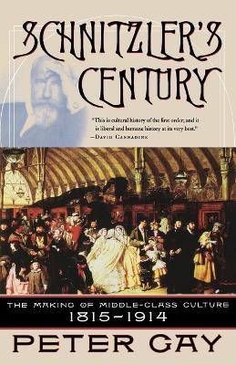 Schnitzler's Century - Peter Gay
