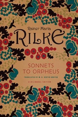 Sonnets to Orpheus - Rainer Maria Rilke