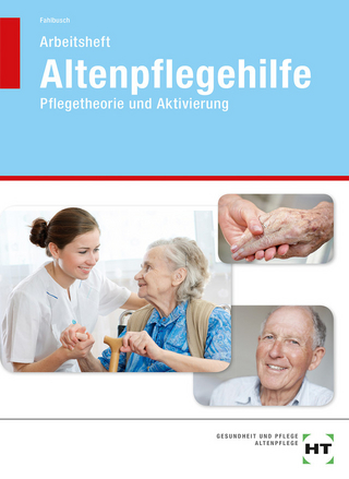 Altenpflegehilfe - Pflegetheorie und Aktivierung