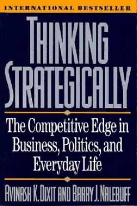 Thinking Strategically - Avinash K. Dixit, Barry J. Nalebuff