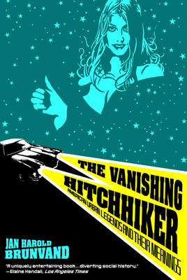 The Vanishing Hitchhiker - Jan Harold Brunvand