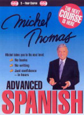 Michel Thomas Advanced Spanish