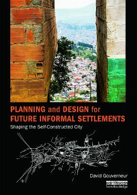 Planning and Design for Future Informal Settlements - David Gouverneur