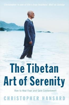 The Tibetan Art of Serenity - Christopher Hansard