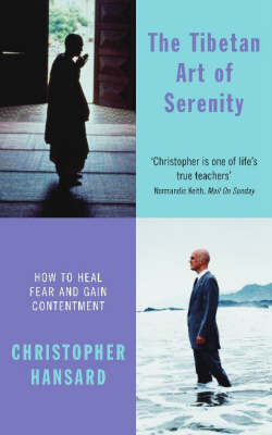 The Tibetan Art of Serenity - Christopher Hansard