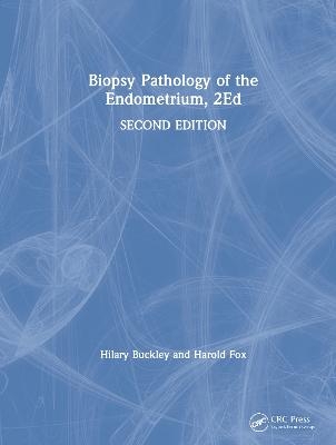 Biopsy Pathology of the Endometrium, 2Ed