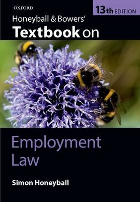 Honeyball and Bowers' Textbook on Employment Law - Simon Honeyball