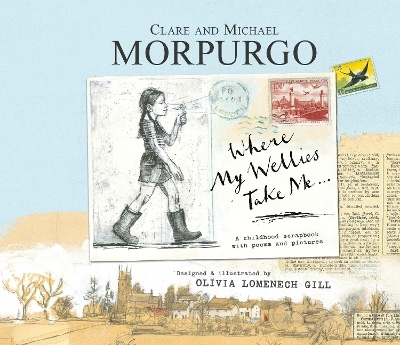 Where My Wellies Take Me - Michael Morpurgo, Clare Morpurgo