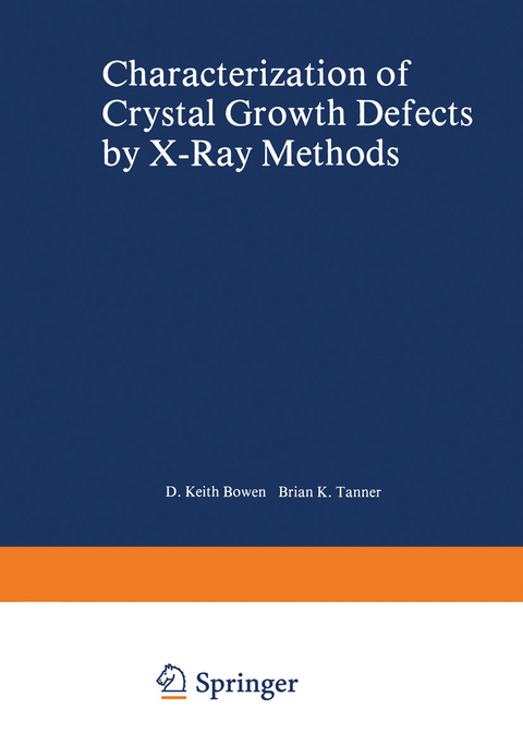 Characterization of Crystal Growth Defects by X-Ray Methods - B.K. Tanner