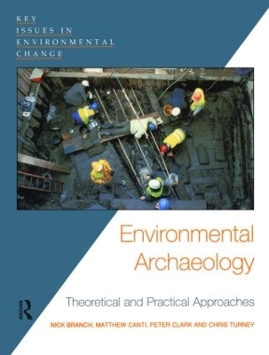 Environmental Archaeology - Chris Turney, Matthew Canti, Nick Branch, Peter Clark