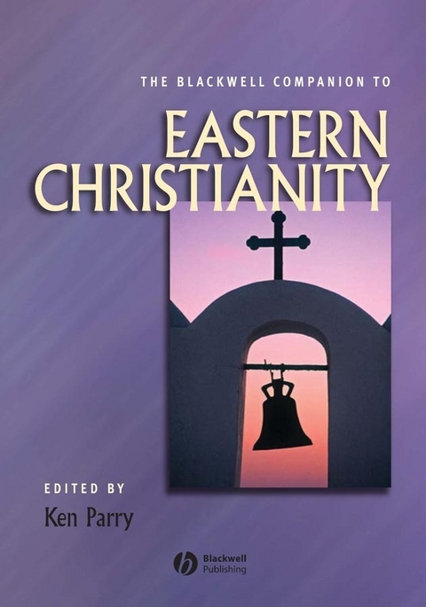 The Blackwell Companion to Eastern Christianity - 