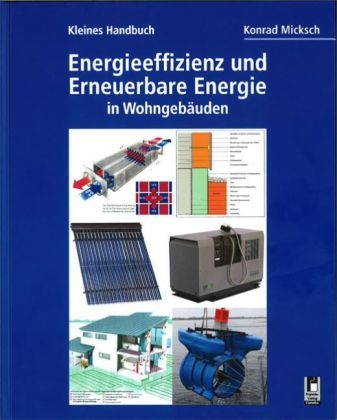 Energieeffizienz und Erneuerbare Energie in Wohngebäuden - Konrad Micksch