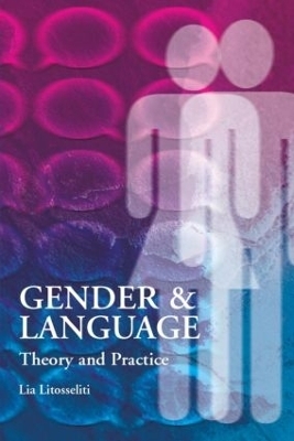 Gender and Language Theory and Practice - Lia Litosseliti