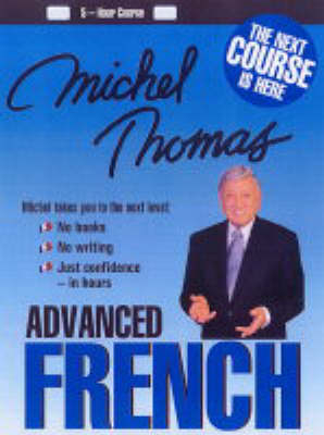 Michel Thomas Advanced French - Michel Thomas