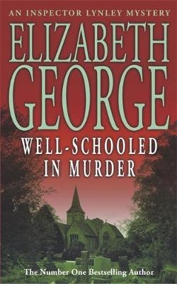 Well-Schooled in Murder - Elizabeth George