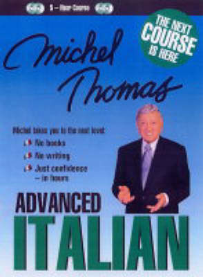 Michel Thomas Advanced Italian - Michel Thomas