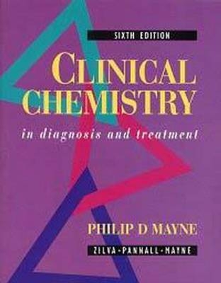 Clinical Chemistry in Diagnosis and Treatment, 6Ed