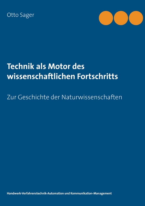 Technik als Motor des wissenschaftlichen Fortschritts - Otto Sager