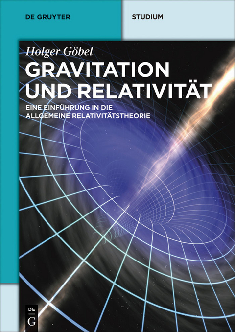 Gravitation und Relativit&auml;t - Holger G&ouml;bel