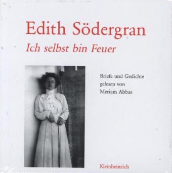 Ich selbst bin Feuer - Edith S&ouml;dergran