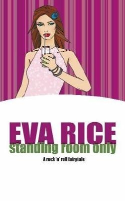 Standing Room Only - Eva Rice