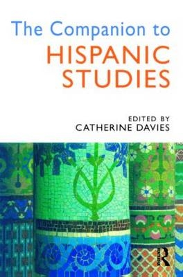The Companion to Hispanic Studies - Catherine Davies