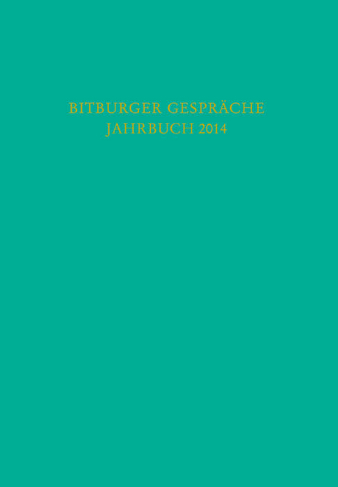 Bitburger Gespräche Jahrbuch 2014 - 