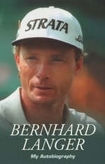 Bernhard Langer: My Autobiography
