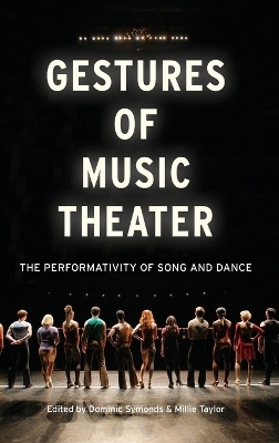 Gestures of Music Theater - Dominic Symonds, Millie Taylor